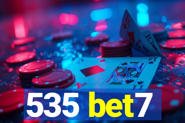 535 bet7